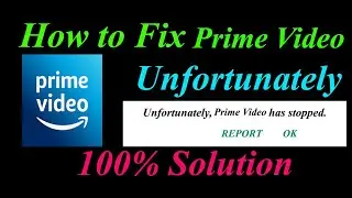 How to fix Prime Video App Unfortunately Has Stopped Solution - Prime Video Stopped Problem