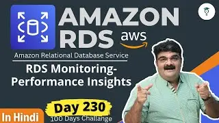 Day 230 AWS RDS || RDS Monitoring- Performance Insights || Hindi || AWS Tutorial