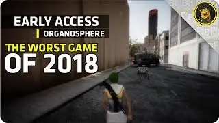 Early Access: Organosphere - Worst Game of 2018