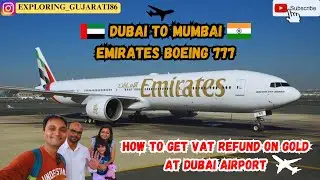 Emirates Airlines ✈️ Dubai To Mumbai | How to get VAT refund at Dubai Airport | BOEING 777@emirates