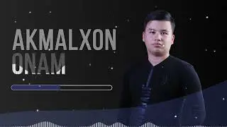 Akmalxon - Onam