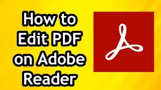 How to Edit PDF on Adobe Acrobat Reader in 2024