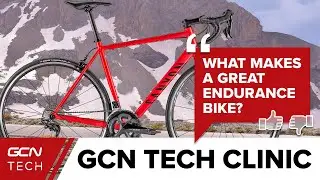 What Makes A Great Endurance Bike? | The GCN Tech Clinic 