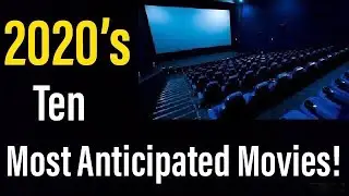 2020’s 10 Most Anticipated Movies!