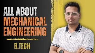All about B.Tech in Mechanical Engineering