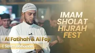 Imam Sholat | SURAT AL FATIHAH & SURAT AL FAJR | Salim Bahanan