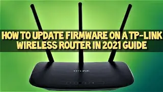 TP LINK Firmware Upgrade 2021 Easy Guide