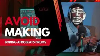 How To Avoid Making Boring Afrobeats Drums - Krizbeatz Tutorials