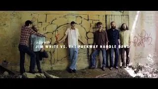 A Day With Jim White vs. The Packway Handle Band (Full Doc)