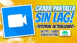 Grabar Pantalla en Android SIN LAG! | LA MEJOR CONFIGURACIÓN + Audio Interno + 60FPS + 1080P