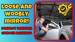 Peugeot Partner/ Citroen Berlingo mirror loose. Woobly mirror quick fix 2025