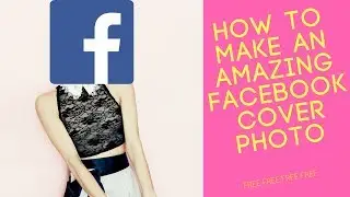 How to Create an Amazing Facebook Cover Photo:Canva, Adobe Spark ,Picmonkey ,Fotor 2018