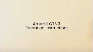 Amazfit GTS 3 Operation Instructions