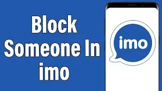How To Block A Contact On imo 2021 | Block Someone In imo | imo.im App