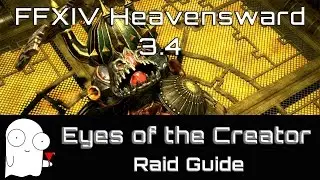 Eyes of the Creator Normal Guide (A9) - FFXIV Heavensward
