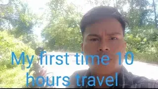 MY FIRST TIME 10 HOURS TRAVEL (DIPHU TO MAIBONG)19/08/2022