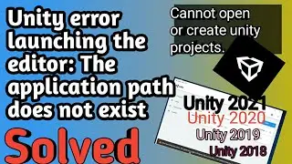 How to fix error launching the editor: The application path does not exist in Unity.