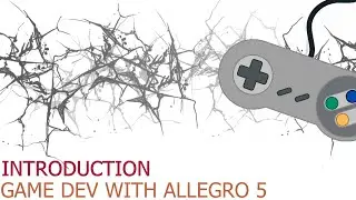 Game Dev with Allegro 5 - Introduction