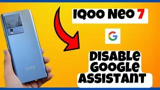 Disable Google Assistant IQOO Neo 7 || How to turn off Google assistant || Google assistant settings