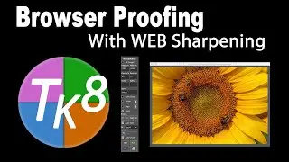 TK FRIDAY:  TK8 Browser Proofing with WEB SHARPENING (With FREE DOWNLOADS to Get You Started)