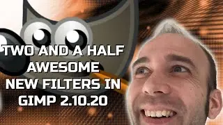 Two and a Half Awesome Filters in GIMP 2.10.20