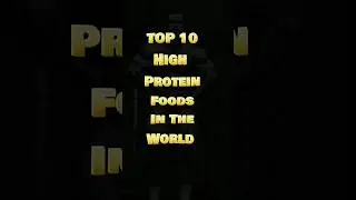 Top 10 High Protein Food In The World 🌍 