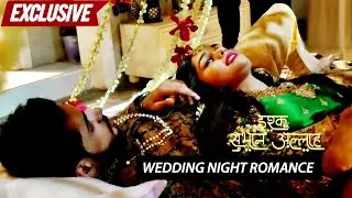 Ishq Subhan Allah: Kabeer & Zara's Second SUHAGRAAT | Romance Is In The Air | ON LOCATION