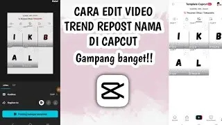 CARA EDIT VIDEO TREND REPOST NAMA DI TIKTOK | CAPCUT