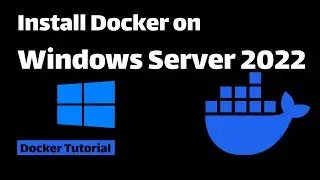 Windows Server 2022 Docker Install Tutorial