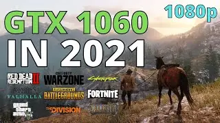GTX 1060 IN 2021 | TEST IN 25 GAMES