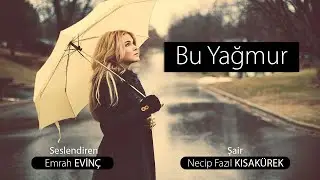 Bu Yağmur | Necip Fazıl Kısakürek [Şiir]