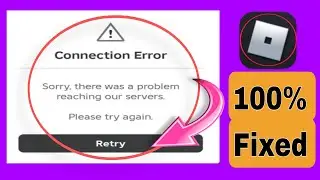 How to Fix Roblox Connection Error2025 | Sorry, there was a problem reaching our servers. Please try