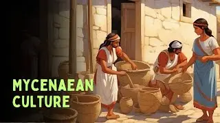 Mycenaean Culture: The True Story of the Mycenaean Greeks |  Bronze Age Greece Documentary