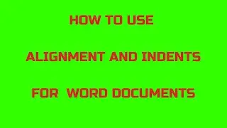 Use More Effectively Alignment And Indents in Word Documents