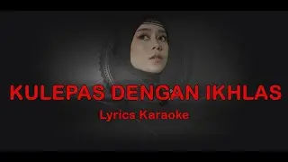 Kulepas Dengan Ikhlas - Lesti (Lirik) Karaoke
