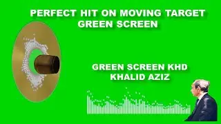 PERFECT HIT ON MOVING TARGET GREEN SCREEN//GREEN SCREEN KHD