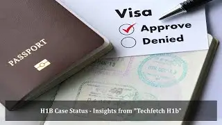 H1B case status - Techfetch H1B