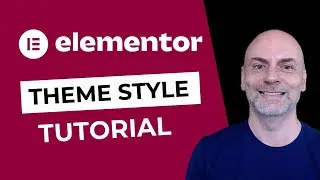 Elementor Theme Style [Tutorial]