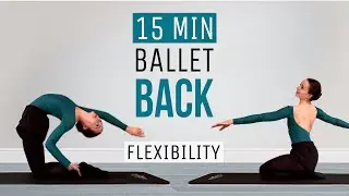 💙 Improve Your Backbend: 15 Min Ballet Back Stretches For Flexibility | Pilates Workout At Home
