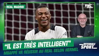 Real Madrid : Mbappé est très intelligent, Hermel encense le Français avant son premier match