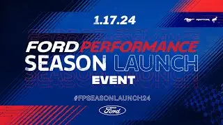 2024 Season Launch Event | Ford Performance
