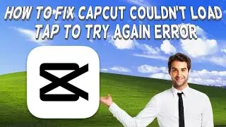 How To Fix CapCut Couldn’t Load Tap To Try Again Error | Tutorial
