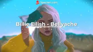 Billie Eilish - Bellyache