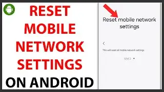 How to Reset Mobile Network Settings on Android [QUICK GUIDE]