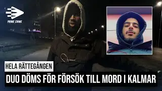 DUO DÖMS FÖR FÖRSÖK TILL MORD I KALMAR | HELA RÄTTEGÅNGEN