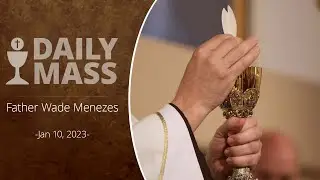 Catholic Daily Mass - Daily TV Mass - January 10, 2024