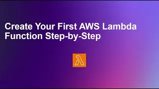 Create Your First AWS Lambda Function Step-by-Step