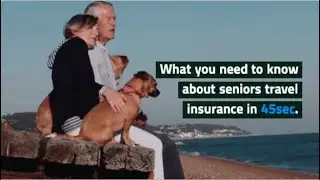 Seniors travel insurance: What you need to know