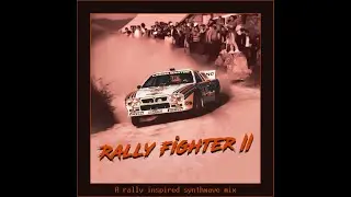 RALLY FIGHTER II // A rally inspired synthwave mix