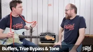 That Pedal Show – Buffers, True Bypass & Unimaginable Excitement